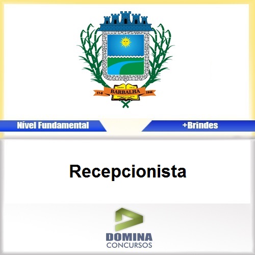 Apostila Concurso Barbalha CE 2017 Recepcionista