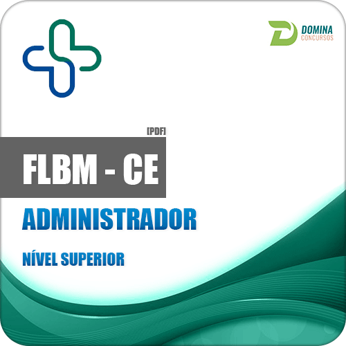 Apostila Concurso FLBM CE 2018 Administrador