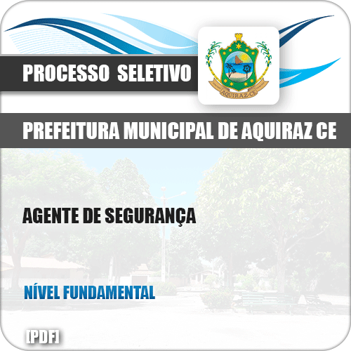 Apostila Seletivo Pref Aquiraz CE 2020 Agente de Segurança