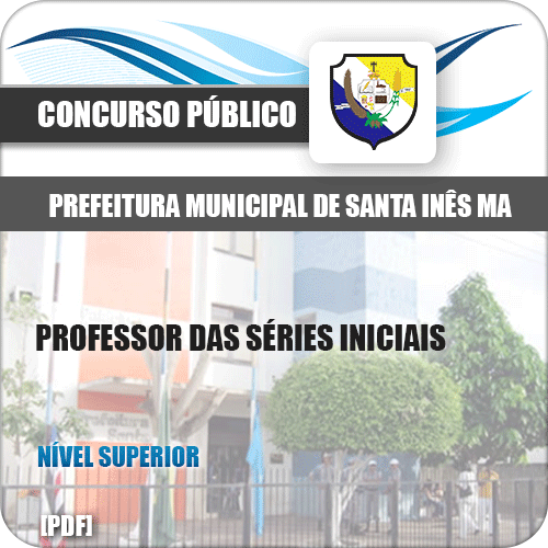 Apostila Pref de Santa Inês MA 2020 Professor Séries Iniciais