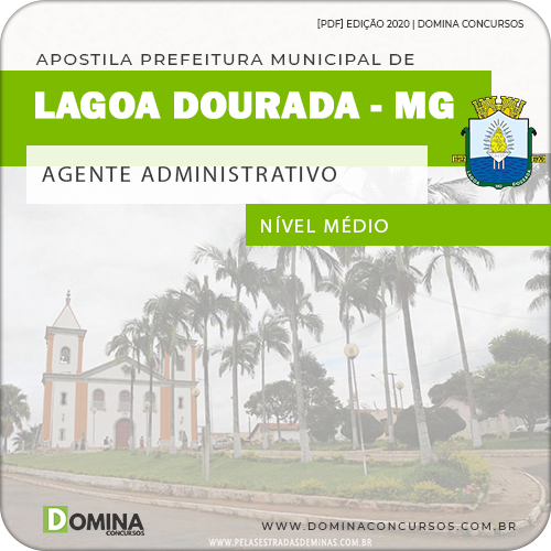 Apostila Pref Lagoa Dourada MG 2020 Agente Administrativo