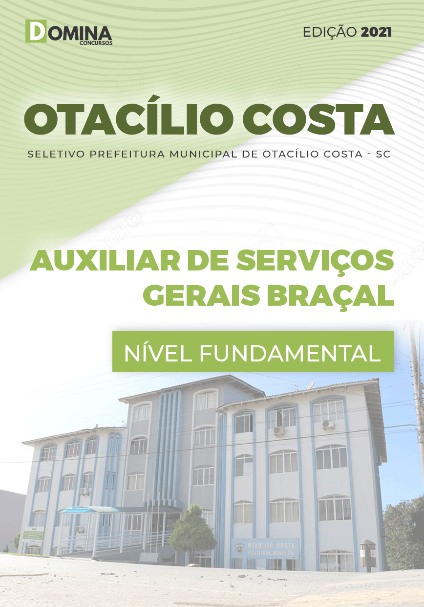 Apostila Pref Otacílio Costa SC 2021 Auxiliar de Serviços Gerais Braçal