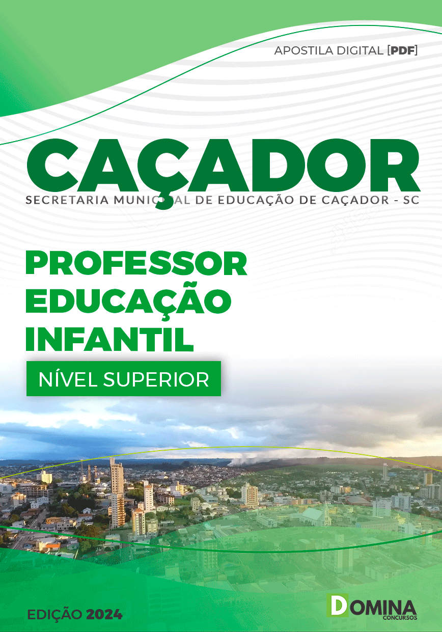 Apostila Pref Caçador SC 2024 Professor de Educação Infantil